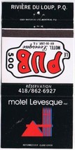 Matchbook Cover Pub 500 Motel Levesque  Riviere-Du-Loop Quebec - $3.95