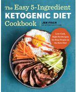 The Easy 5-Ingredient Ketogenic Diet Cookbook: Low-Carb, High-Fat Recipe... - $5.43