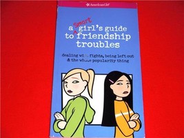 American Girl A smart girls guide to friendship troubles Fights, left out, poplr - £5.48 GBP