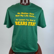 Green Bay - At Least Not A Bears Fan! XL T-Shirt - $24.74