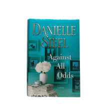 Against All Odds A Novel by Danielle Steel 2017 Hardcover - £11.86 GBP