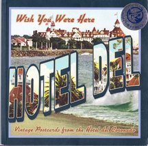 Wish You Were Here: Vintage Postcards from the Hotel del Coronado [Paperback] Ho - £22.63 GBP