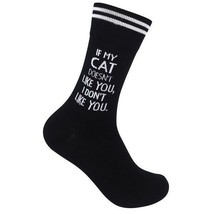 If My Cat Doesn&#39;t Like You, I Don&#39;t Like You Funny Novelty Crew Socks Funatic - £10.84 GBP