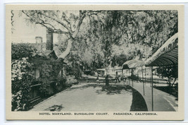 Hotel Maryland Bungalow Court Pasadena California 1920s postcard - £5.93 GBP