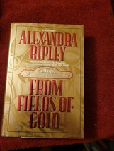 From Fields of Gold by Alexandra Ripley (1994, Hardcover) - £4.21 GBP