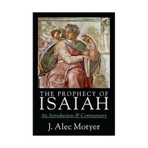 The Prophecy of Isaiah: An Introduction &amp; Commentary J. A. Motyer - £40.24 GBP