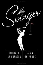 The Swinger - Michael Bamberger and Slan Shipnuck - Hardcover - Like New - £2.36 GBP