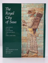 The Royal City of Susa Ancient Near Eastern Treasures in the Louvre 1993 HC - £12.73 GBP