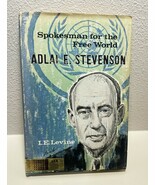 Spokesman For The Free World: Adlai E. Stevenson LEVINE I.E. 1st Ed HC D... - $22.12 CAD