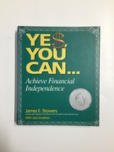 Yes, You Can Achieve Financial Independence by Jack Jonathan and James E. Stower - £4.88 GBP