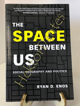 The Space between Us: Social Geography and Politics by Ryan D. Enos (2018, TrPB) - £18.95 GBP