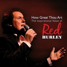 Red Hurley : How Great Thou Art: The Inspirational Voice of Red Hurley CD Pre-Ow - £11.99 GBP