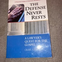 The Defense Never Rests : A Lawyer&#39;s Quest for the Gospel by Craig A. Parton - $4.75