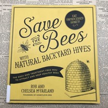 Save the Bees with Natural Backyard Hives by Rob &amp; Chelsea McFarland Trade PB - £7.08 GBP