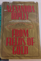 From Fields of Gold, Alexandra Ripley, 1st Edition/1st Print, Hardcover/DJ - £6.22 GBP