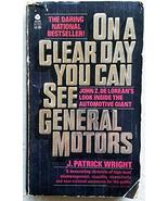 On a Clear Day You Can See General Motors Wright, Patrick J. - £3.87 GBP