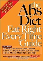 The Abs Diet Eat Right Every Time Guide Zinczenko, David &amp; Ted Spiker Softcover - $4.50