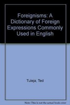 Foreignisms: A Dictionary of Foreign Expressions Commonly Used in English - £9.57 GBP
