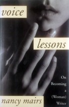 Voice Lessons: On Becoming a (Woman) Writer by Nancy Mairs / 1994 Hardcover - £1.60 GBP