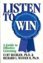 Listen to Win: A Manager&#39;s Guide to Effective Listening, HC - £10.69 GBP