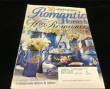 Romantic Homes Magazine July 2006 Have an Office Romance 15 Ways to Show... - $12.00