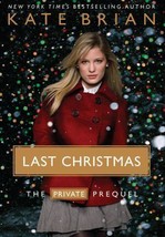 Last Christmas : The Private Prequel by Kate Brian (2008, Hardcover) - £0.80 GBP