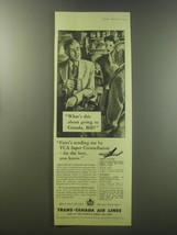 1955 Trans-Canada Air Lines Ad - What&#39;s this about going to Canada, Bill? - £14.55 GBP