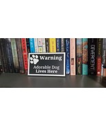 Warning Adorable Dog Lives Here Sign - $19.80