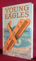 Harris Patton YOUNG EAGLES Vintage Hardcover DJ Children YA Airplane Adventure - £14.38 GBP