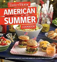 Taste of Home American Summer Cookbook: Fast Weeknight Favorites, backya... - $12.89