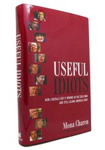 Mona Charen USEFUL IDIOTS How Liberals Got it Wrong in the Cold War and Still Bl - £39.77 GBP