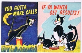 Postcard Comic You Gotta Make Calls If Ya Wanta Get Results Cats - $3.95