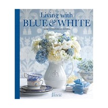 Victoria Living With Blue and White Marxer, Jordan (Editor) - $54.00