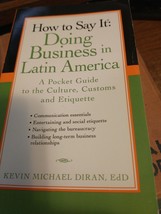 How to Say It - Doing Business in Latin America : A Pocket Guide Kevin Diran - £5.45 GBP