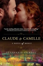 Claude &amp; Camille: A Novel of Monet [Paperback] Cowell, Stephanie - $6.73