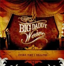 Every Time I Breathe by Big Daddy Weave Cd - £8.45 GBP