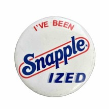 Vintage I&#39;ve Been Snapple Ized - Pin Button Pinback - £4.70 GBP