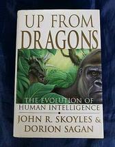 Up from Dragons The Evolution of Human Intelligence John Skoyles, D. Sagan [Hard - £53.59 GBP