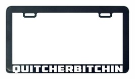 Quitcherbitchin bitchin quit funny license plate frame legal - £4.70 GBP