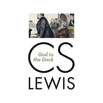 God in the Dock: Essays on Theology and Ethics Lewis, C. S. - £18.13 GBP