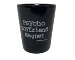 Psycho Boyfriend Magnet Shot Glass Novelty Black Ceramic  - $10.76