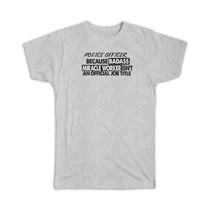POLICE OFFICER Badass Miracle Worker : Gift T-Shirt Official Job Title Office - £14.38 GBP