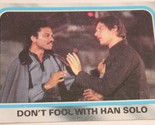 Vintage Empire Strikes Back Trading Card #189 Don&#39;t Fool With Han Solo 1980 - £1.54 GBP