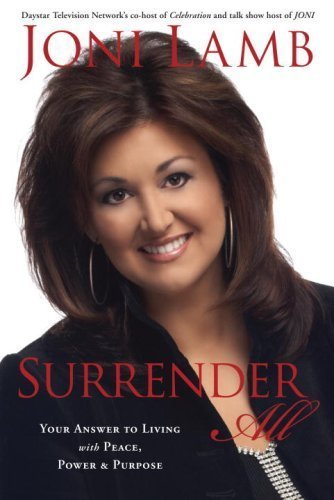 Surrender All: Your Answer to Living with Peace, Power, and Purpose Lamb, Joni Item image 2