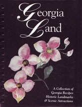Georgia Land: A Collection of Georgia Recipes, Historic Landmarks and Scenic Att - £22.82 GBP