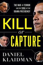Kill or Capture: The War on Terror and the Soul of the Obama Presidency - New - £5.09 GBP