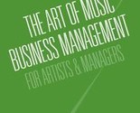 The Art of Music Business Management. For Artists &amp; Managers - $86.05 CAD