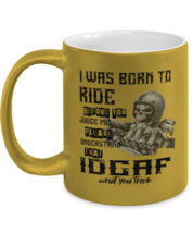 Motorcycle Mugs I Was Born To Ride Gold-M-Mug  - £14.11 GBP