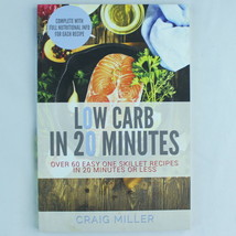 Low Carb In 20 Minutes - Healthy Cook Book 60 Recipes by Craig Miller (2016) - £2.39 GBP