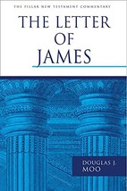 The Letter of James (The Pillar New Testament Commentary (PNTC)) Moo, Do... - £35.01 GBP